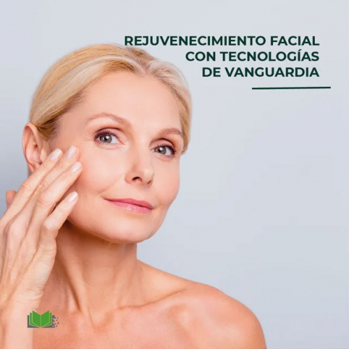 Rejuvenecimiento Facial con tecnologías de Vanguardia